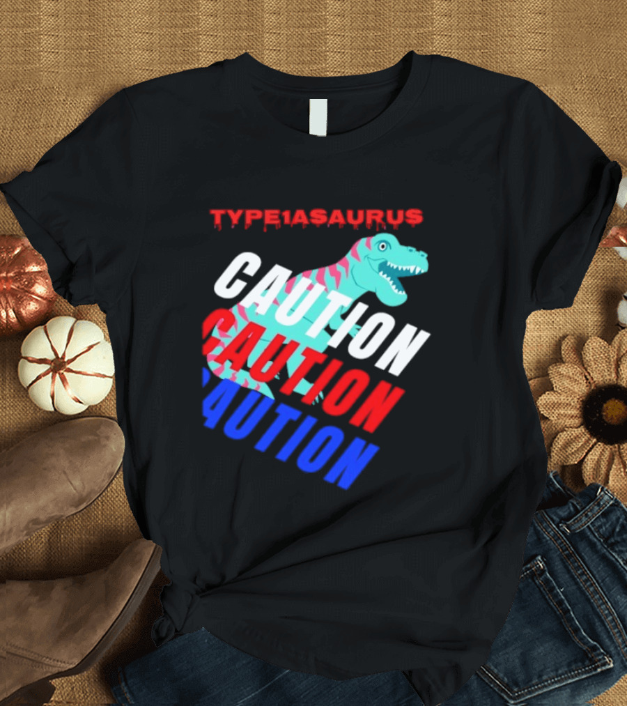 CAUTION Type1asaurus Dinosaur Warning T-Shirt