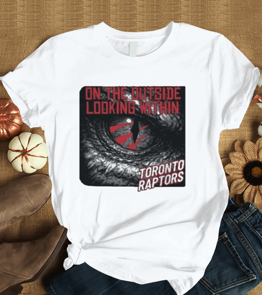 Toronto Raptors On the Outside Looking Within Eye T-Shirt