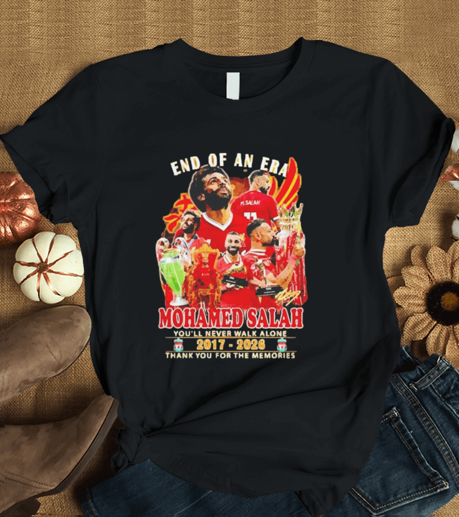 End Of An Era Mohamed Salah You'll Never Walk Alone 2017 2026 Thank You For The Memories T-Shirt