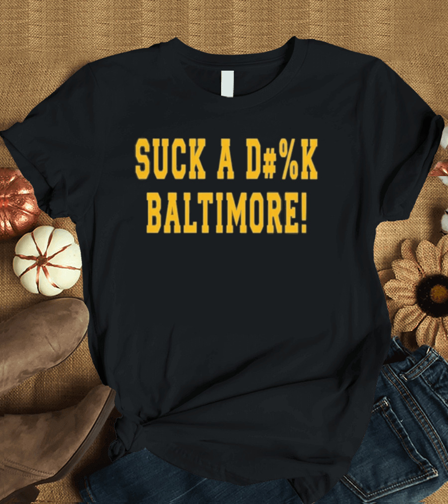Suck A D#%k Baltimore Text In Bold Yellow Letters T-Shirt