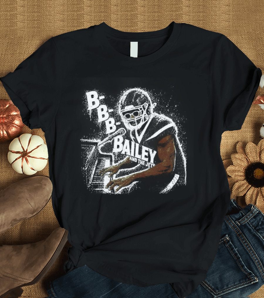 B B B Bailey And The Jets 2 Pick In The 2026 Draft T-Shirt