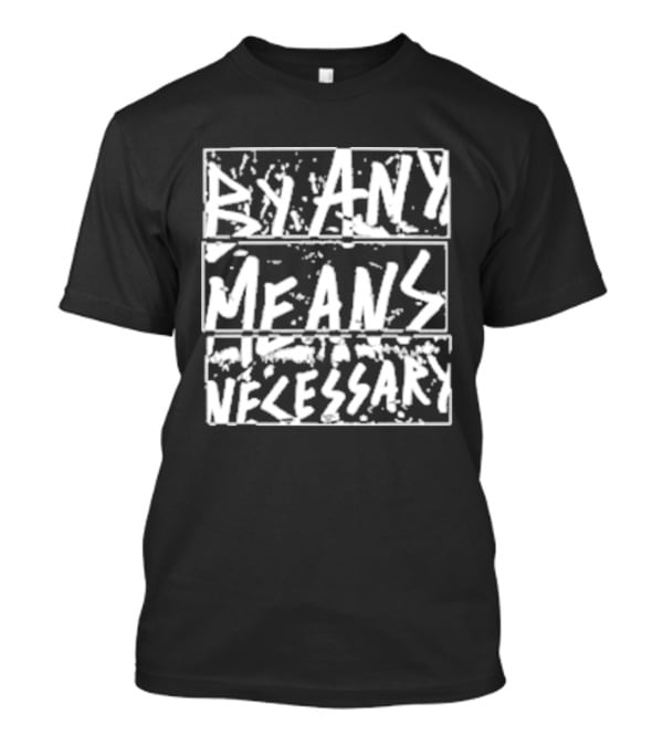 DM30 By Any Means Necessary Text Bold Brush T-Shirt