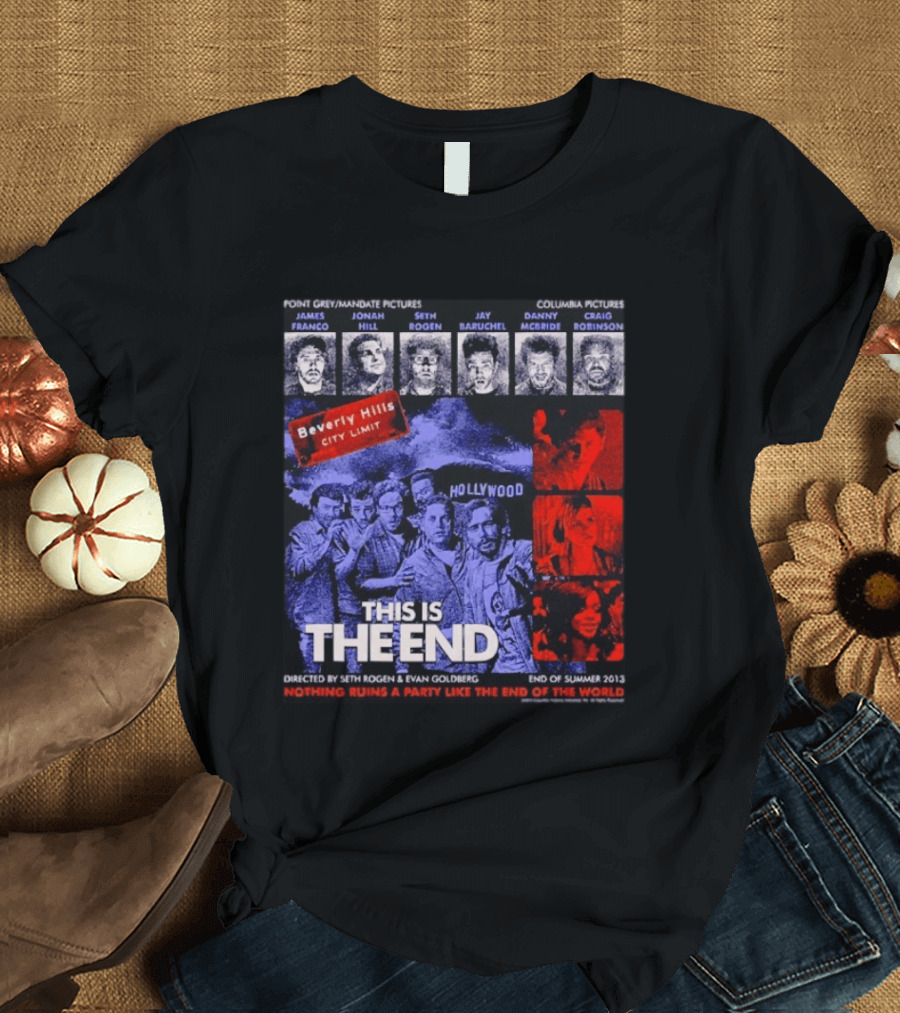 This Is The End Hollywood Comedy James Franco Jonah Hill Seth Rogen Movie Beverly Hills 2013 T-Shirt