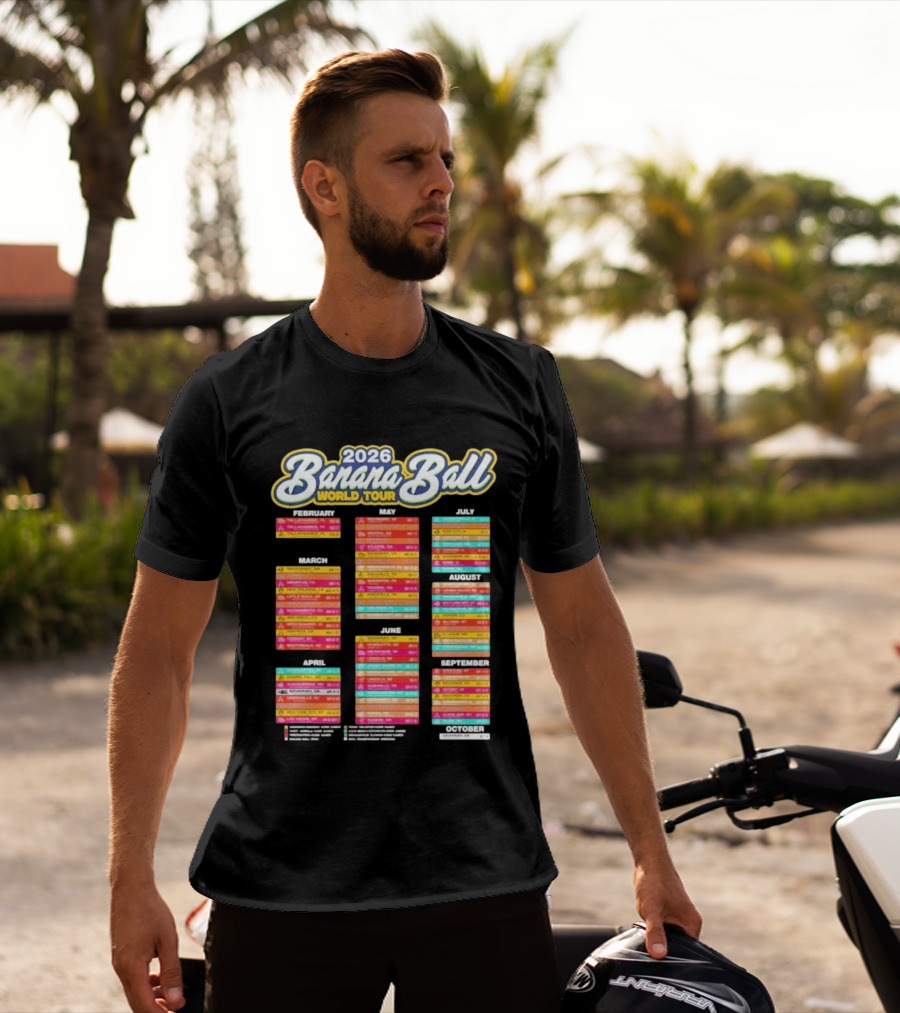 2026 Banana Ball World Tour Schedule With Cities And Dates T-Shirt