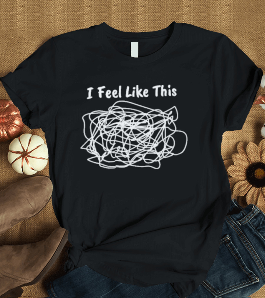 No Nonsense Neurodivergent I Feel Like This Scribble T-Shirt