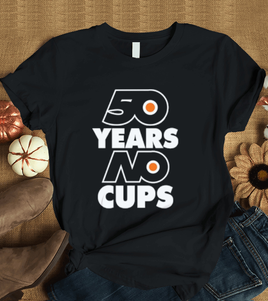 Philadelphia Flyers 50 Years No Cups Anniversary Satire T-Shirt