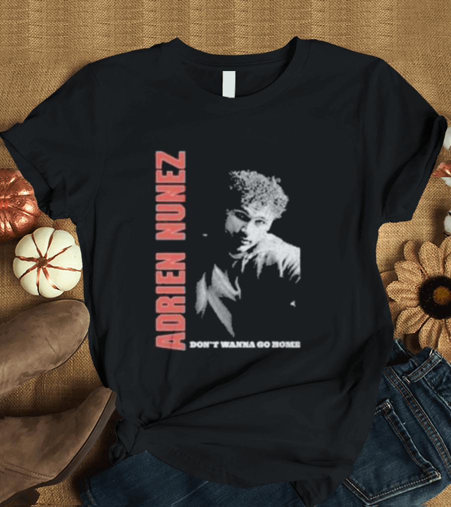 Adrien Nunez Don't Wanna Go Home Tour 2025 Bold Typographic Style Image T-Shirt
