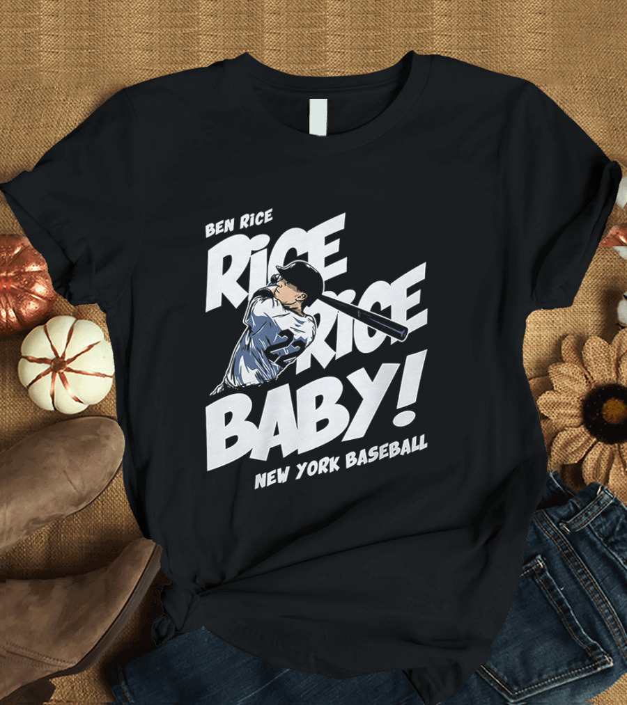 Ben Rice Rice Rice Baby New York Baseball T-Shirt