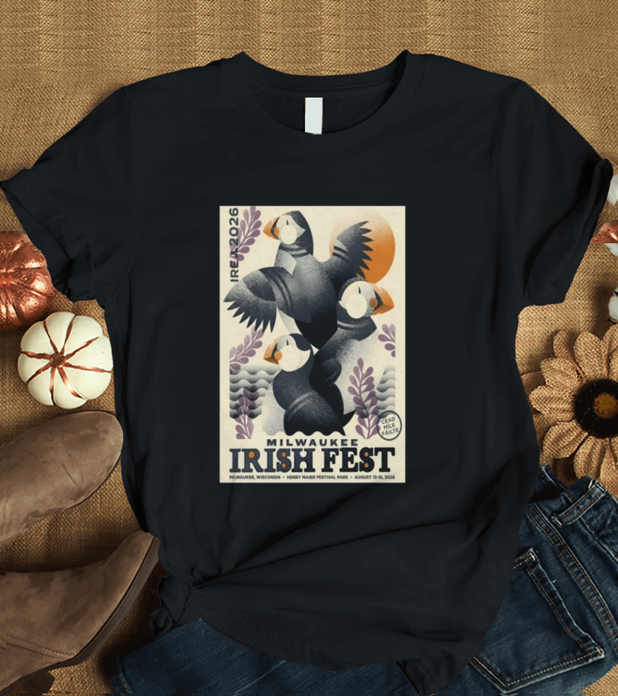 Milwaukee Irish Fest August 13 16 2026 Wisconsin Henry Maier Festival Park Ireland Céad Míle Fáilte Puffins T-Shirt