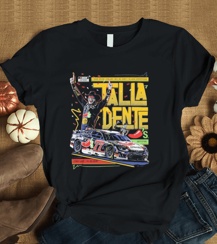 Carson Hocevar Talla Dente First Win Talladega Superspeedway 77 April 2026 T-Shirt