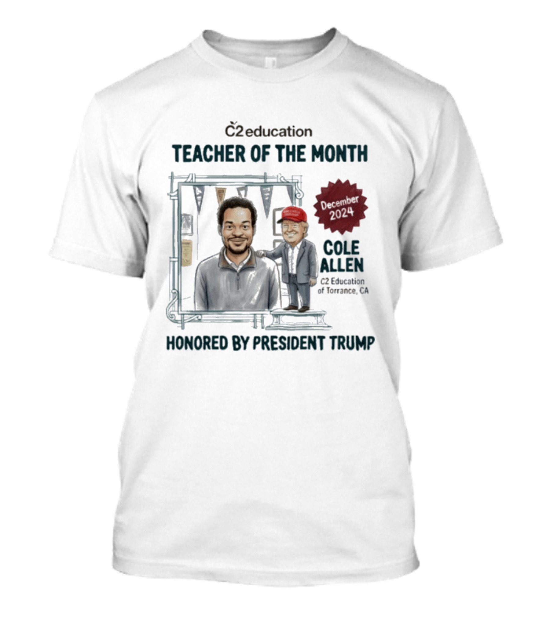 C2 Education Teacher Of The Month December 2024 Cole Allen Honored By President Trump T-Shirt