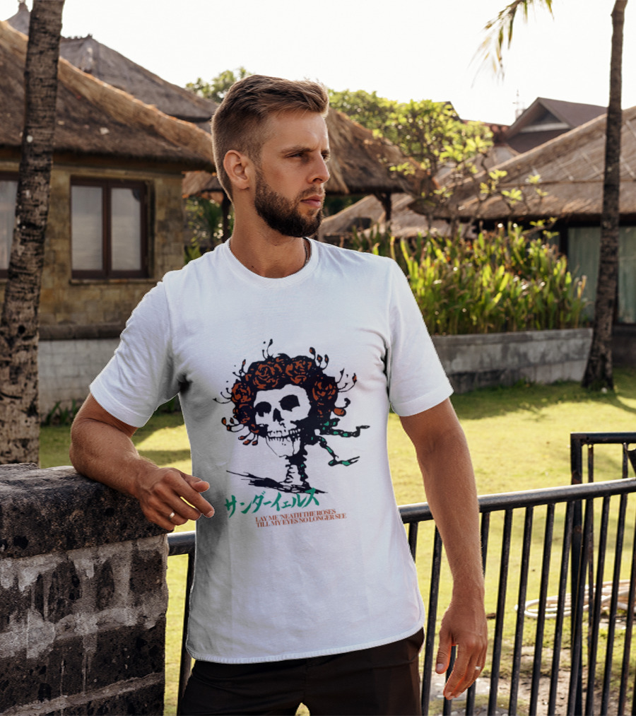 Lay Me 'neath The Roses Skull With Thunder Yells Japanese T-Shirt