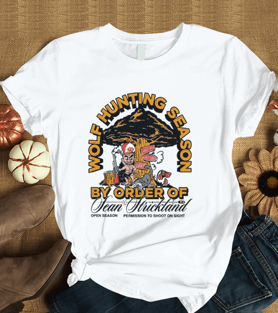 Wolf Hunting Season By Order Of Sean Strickland Permission To Shoot On Sight T-Shirt