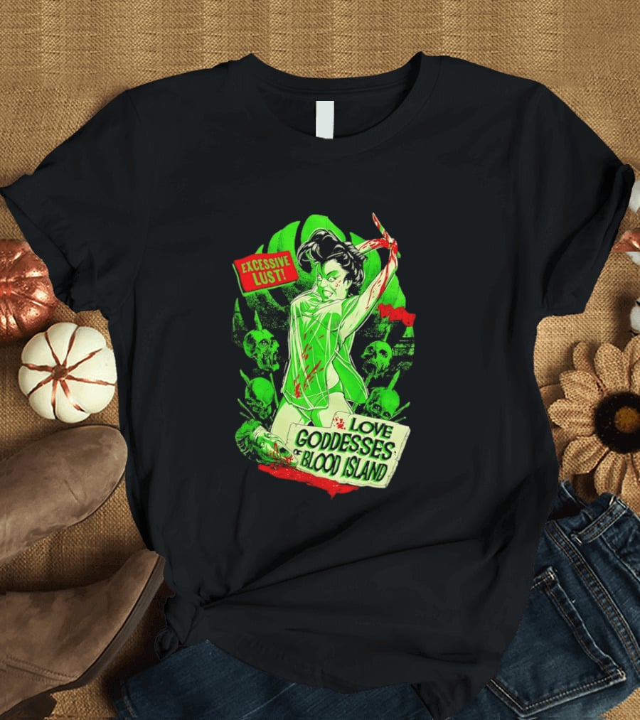 Excessive Lust Love Goddesses Of Blood Island Horror Comic T-Shirt