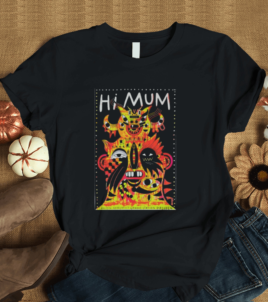 Hi Mum GrooveStation Dresden May 1 2026 Vibrant Abstract Faces T-Shirt
