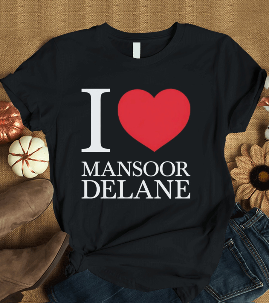 I Love Mansoor Delane Kansas City Chiefs Fan T-Shirt