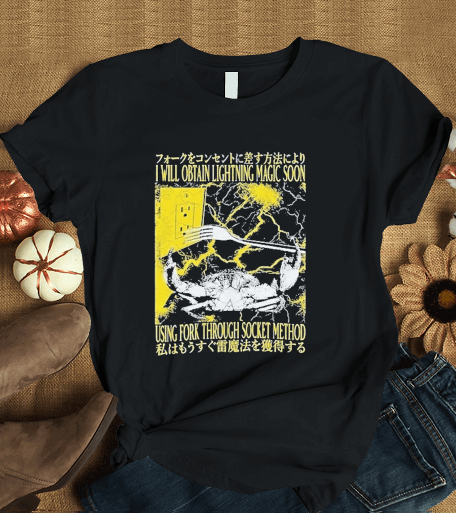 I Will Obtain Lightning Magic Soon Using Fork Through Socket Method T-Shirt