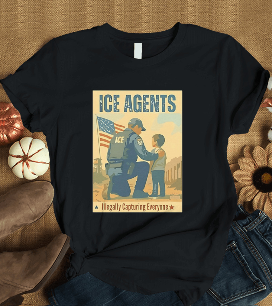 ICE Agents Illegally Capturing Everyone American Flag T-Shirt