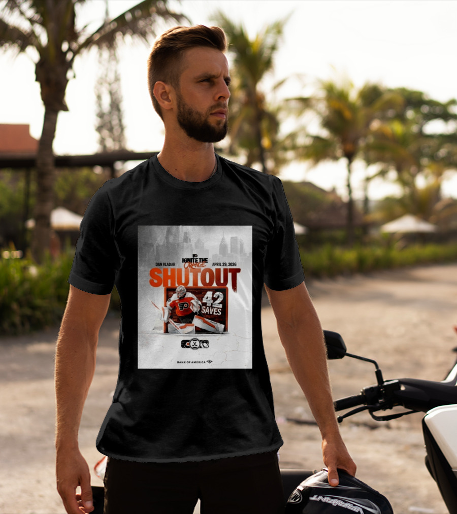 Dan Vladar Shutout 42 Saves Philadelphia Flyers Ignite The Orange April 29 2026 T-Shirt