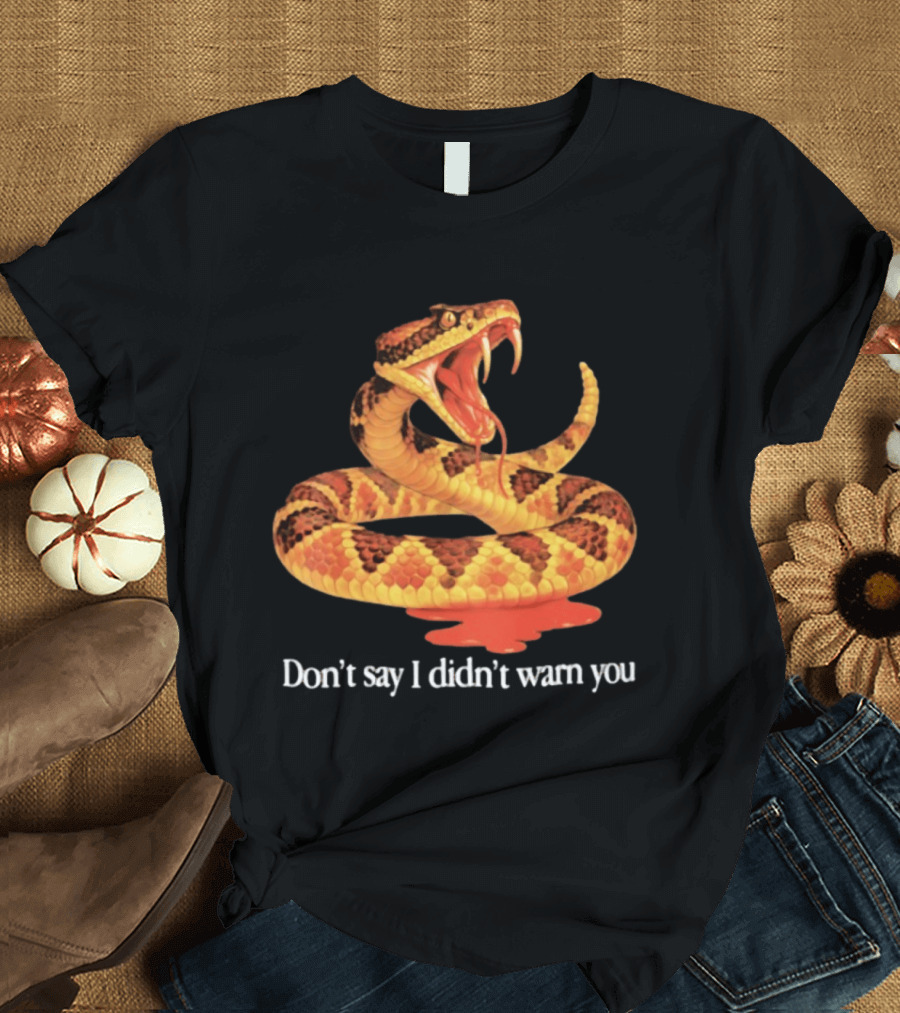 Snake Don't Say I Didn't Warn You Venom Warning T-Shirt