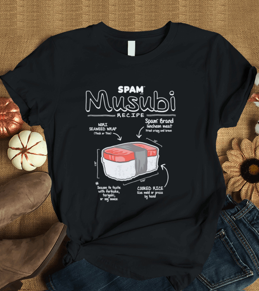 Spam Musubi Recipe Nori Seaweed Wrap Spam Brand Luncheon Meat Cooked Rice T-Shirt