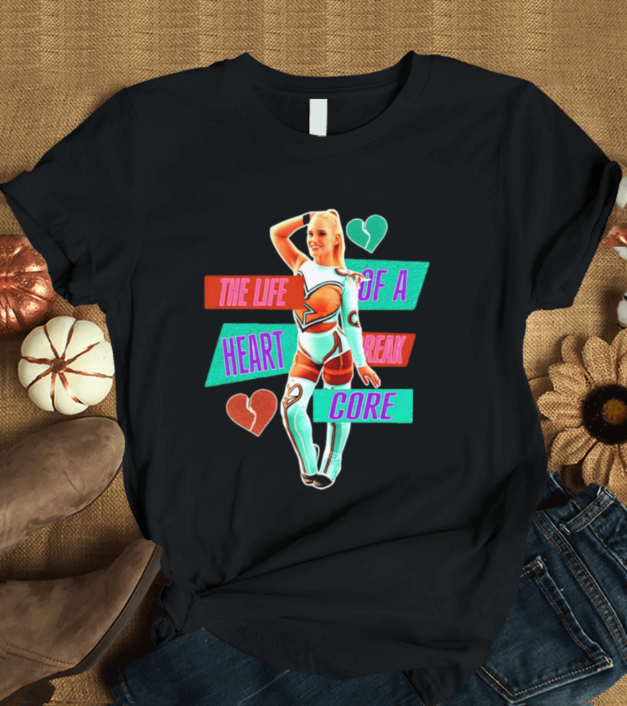 The Life Of A Heartbreak Core Cheerleader Hearts T-Shirt