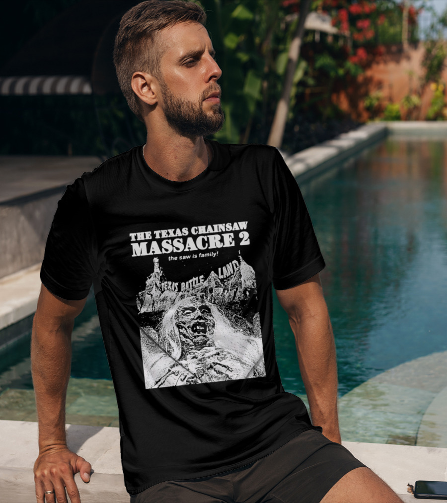 The Texas Chainsaw Massacre 2 The Saw Is Family Scare Bothe Land T-Shirt