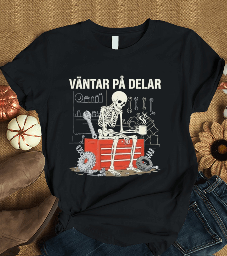 Väntar På Delar Skeleton Mechanic Toolbox Workshop T-Shirt