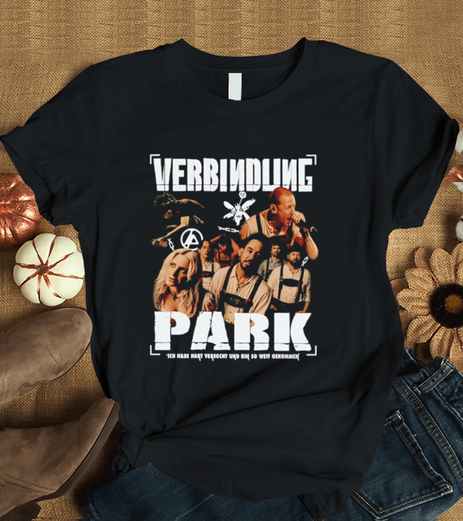 Verbindung Park Ich Habe Hart Versucht Und Bin So Weit Gekommen T-Shirt