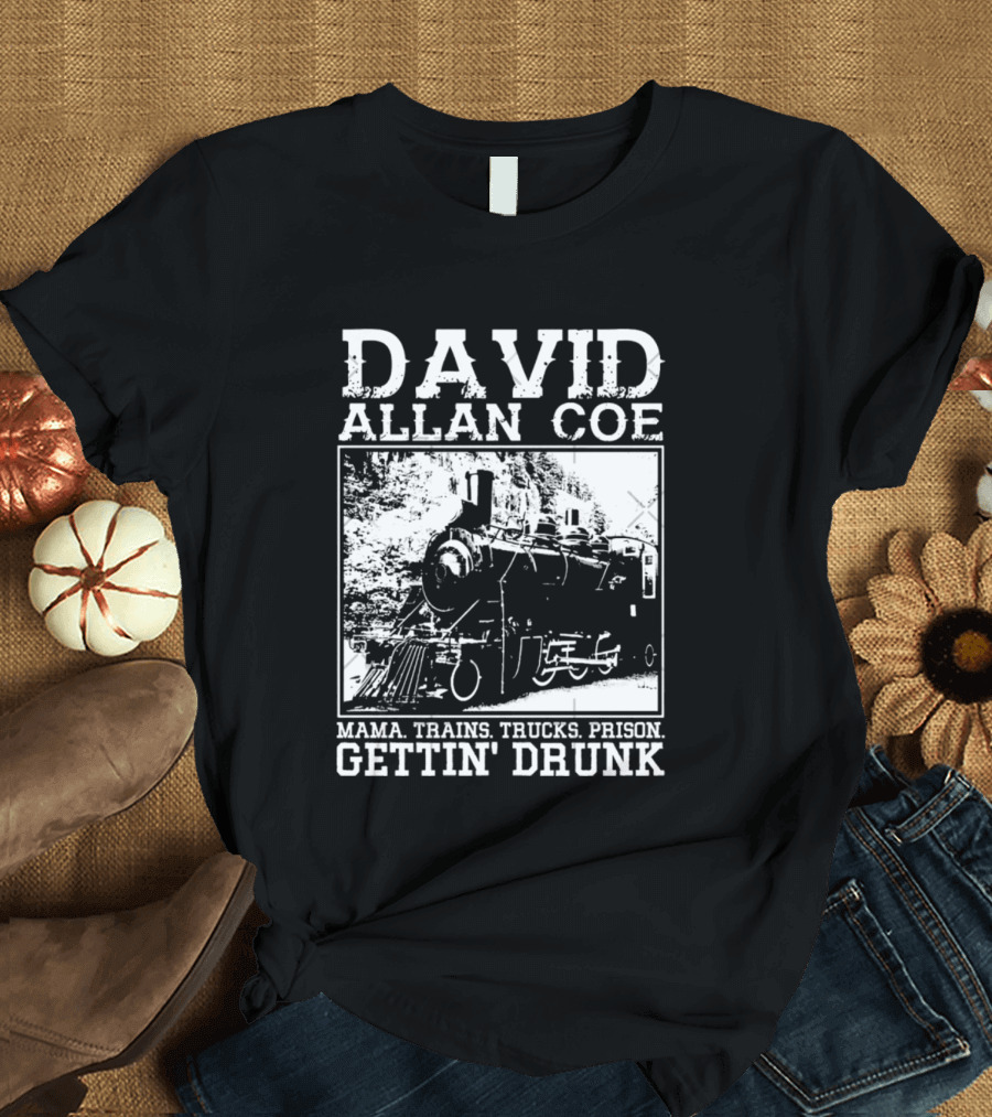 David Allan Coe Mama Train Trucks Prison Gettin Drunk T-Shirt