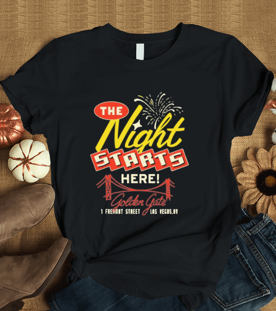The Night Starts Here Golden Gate 1 Fremont Street Las Vegas NV T-Shirt