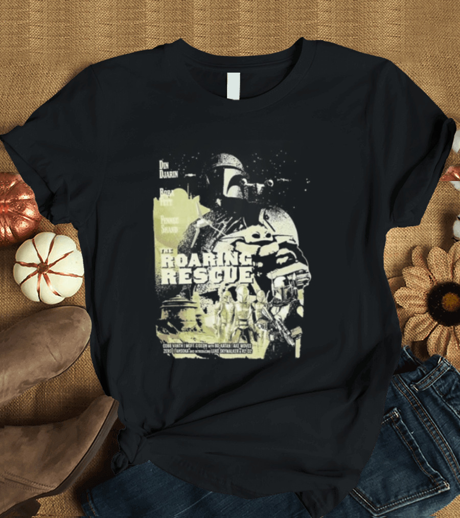 Heroes Villains Star Wars Din Djarin Boba Fett Fennec Shand Roaring Rescue 2026 T-Shirt