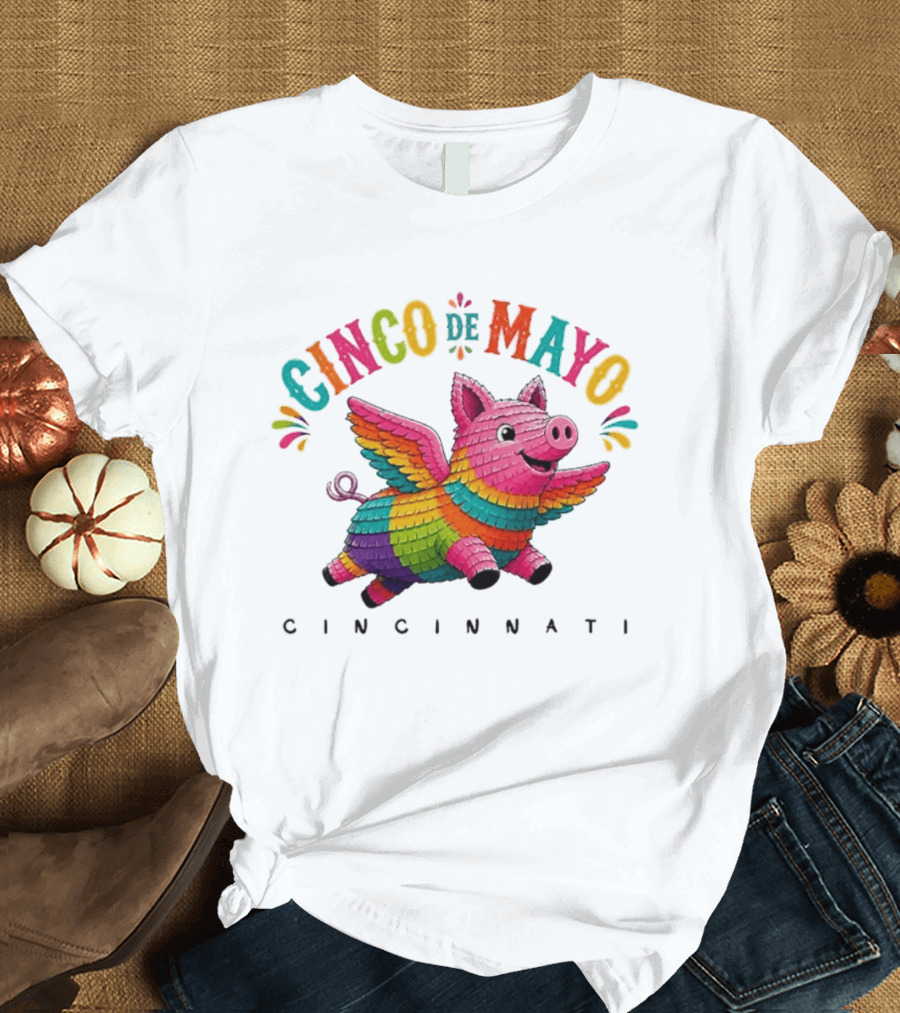 Cinco De Mayo Flying Pig Piñata Cincinnati T-Shirt