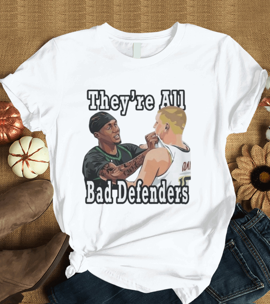 They're All Bad Defenders Minnesota Basketball Player Confrontation T-Shirt