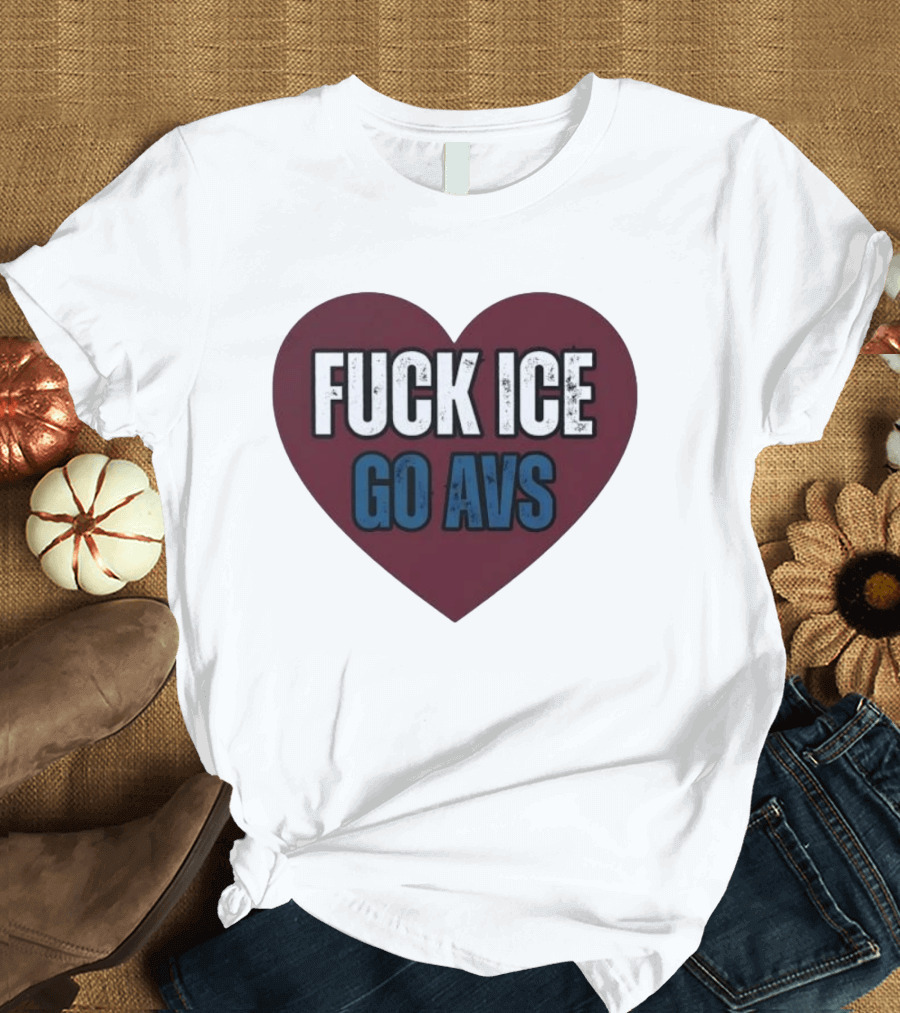 Colorado Avalanche Heart Fuck Ice Go AVS T-Shirt