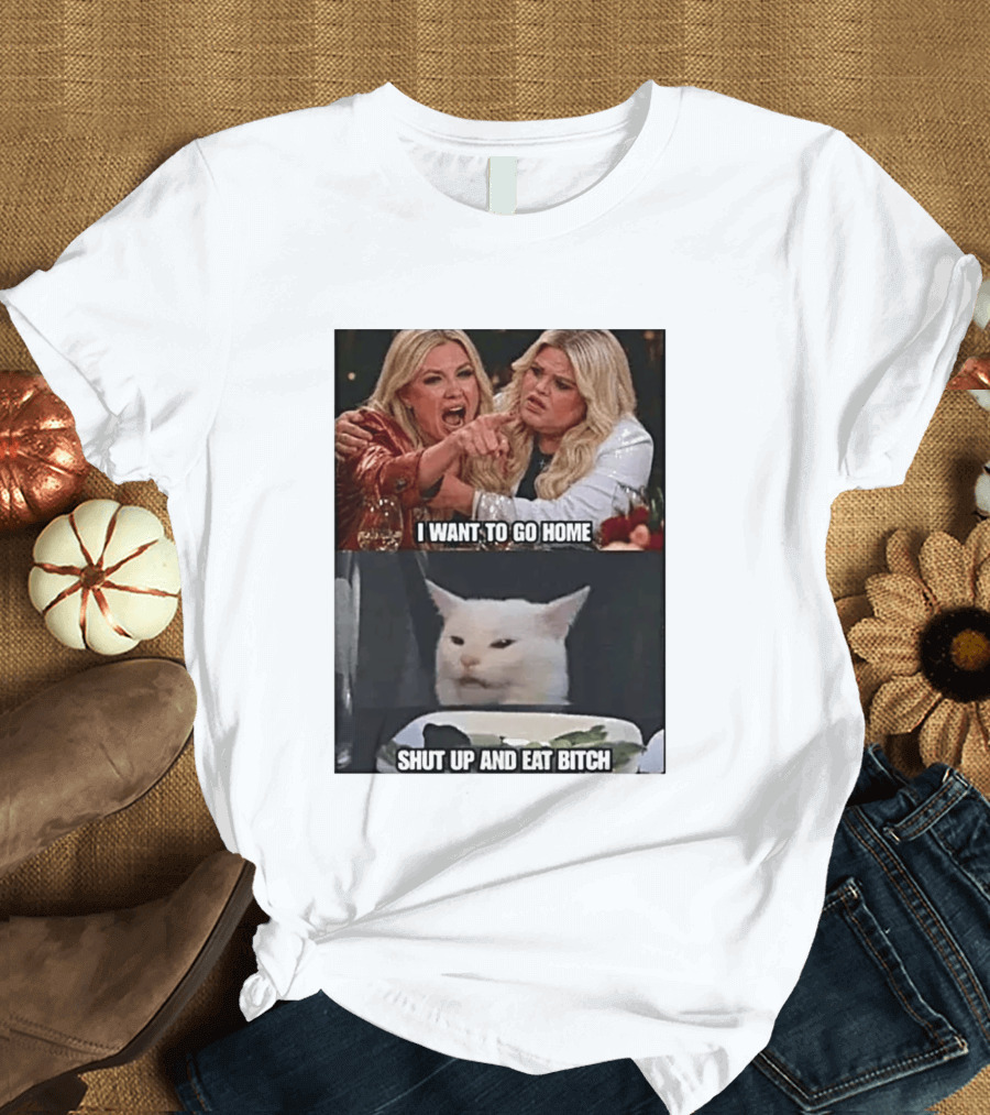 I Want To Go Home Smudge The Cat Meme Shut Up And Eat T-Shirt