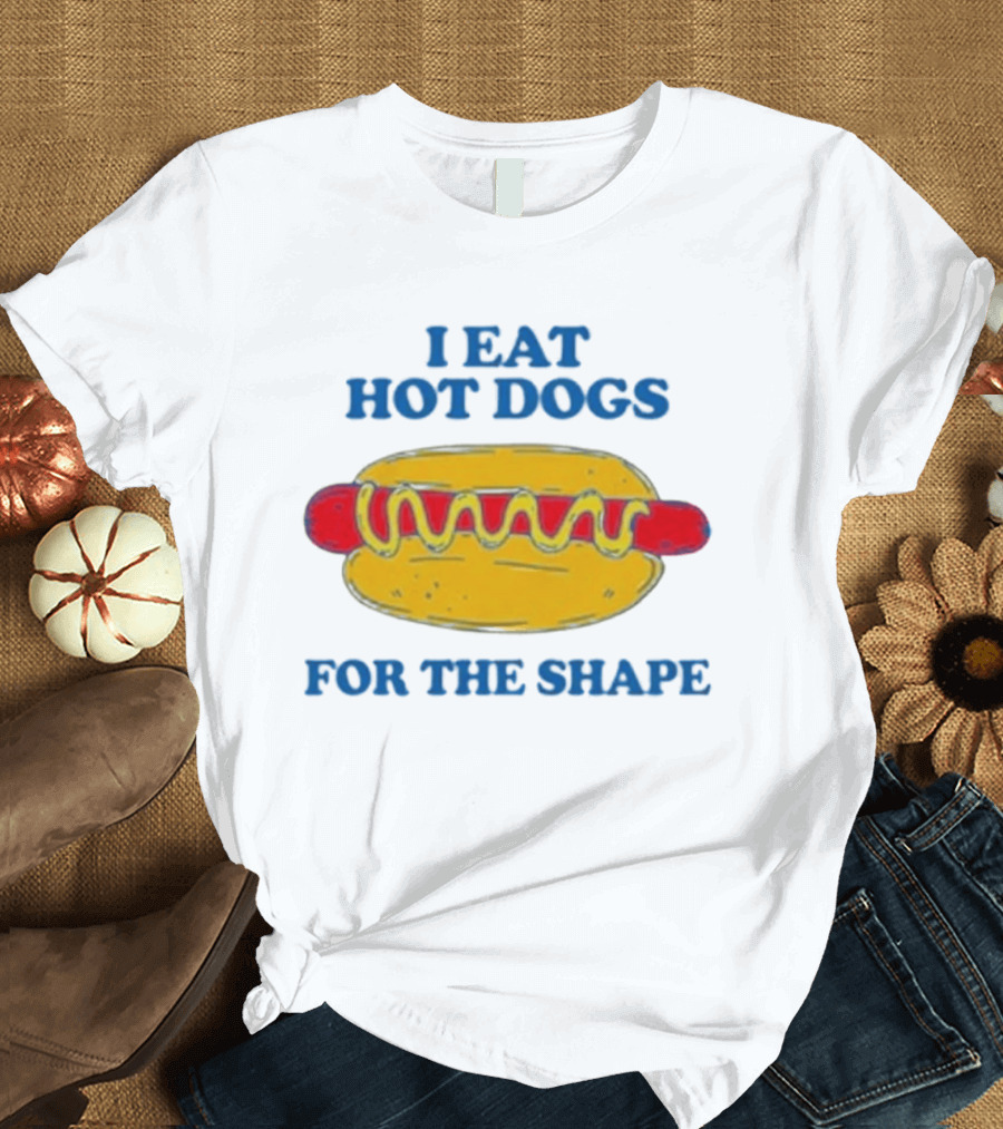 I Eat Hot Dogs For The Shape Yellow And Red Hot Dog T-Shirt