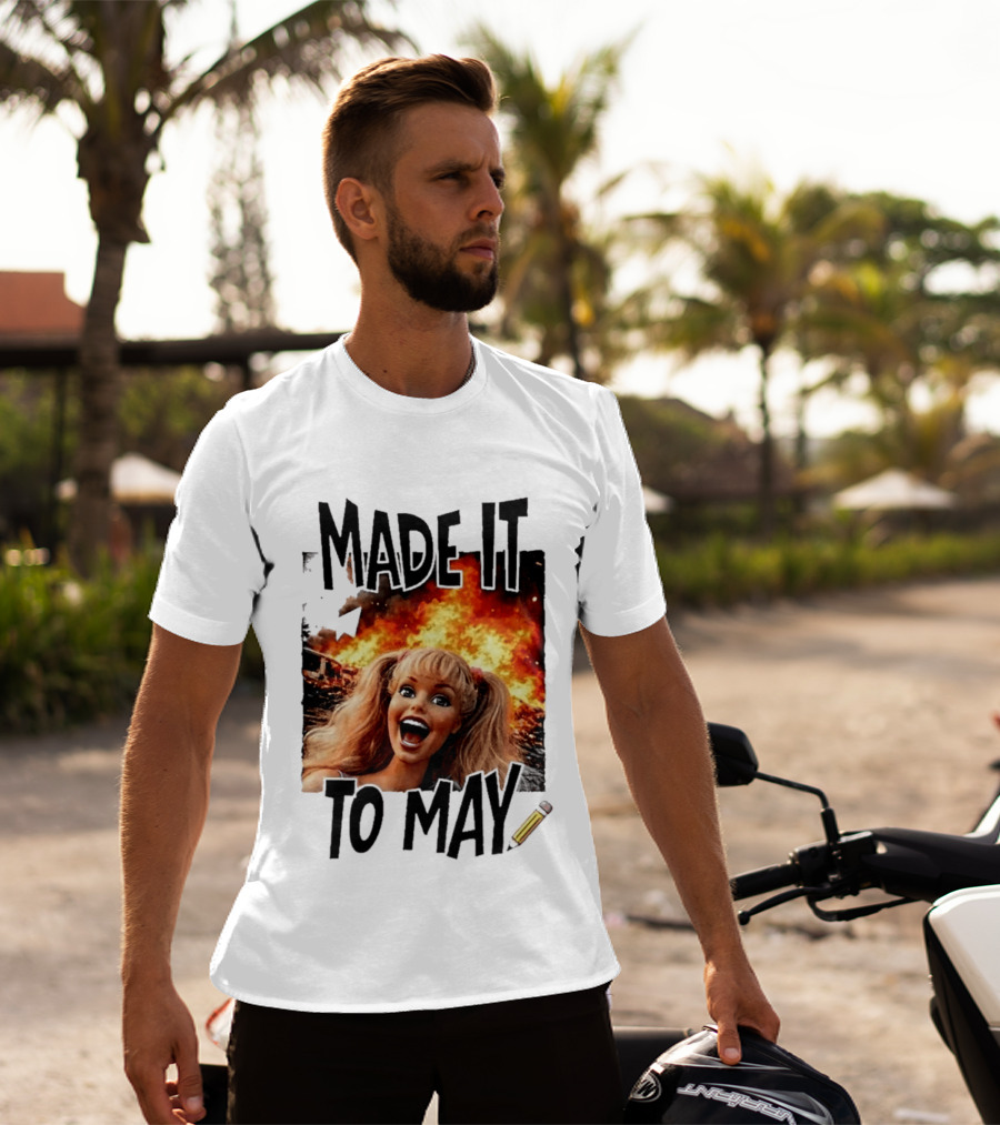 Made It To May Teacher Barbie Doll Face Meme Fire End Of Year School T-Shirt