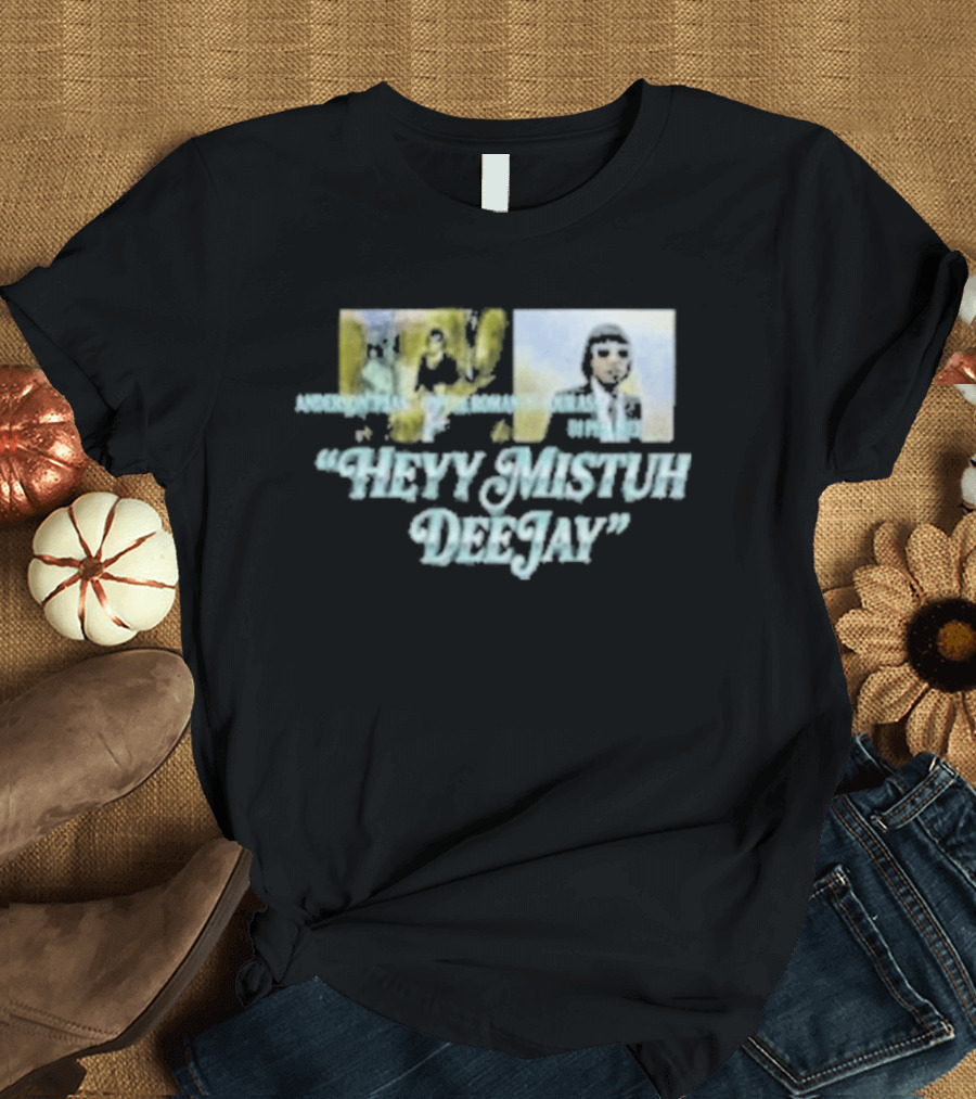 Anderson Paak Heyy Mistuh Deejay Music Vibes T-Shirt