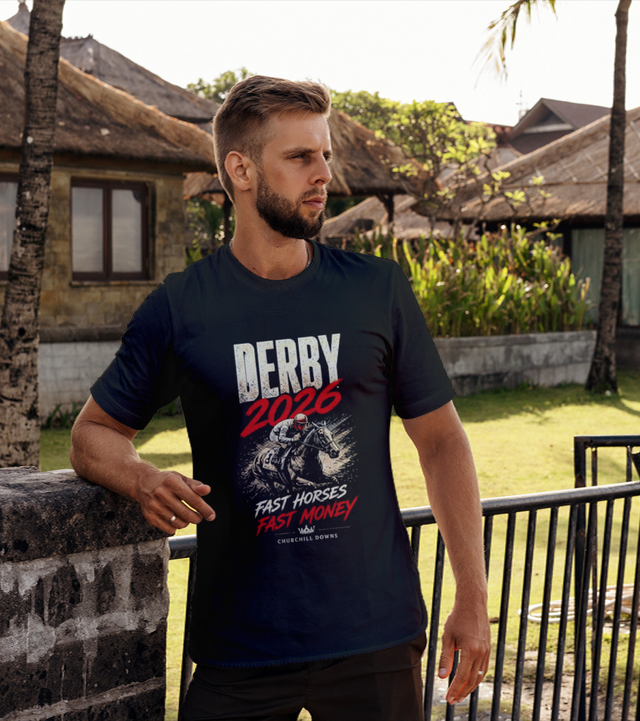 Kentucky Derby 2026 Fast Horses Fast Money Churchill Downs T-Shirt