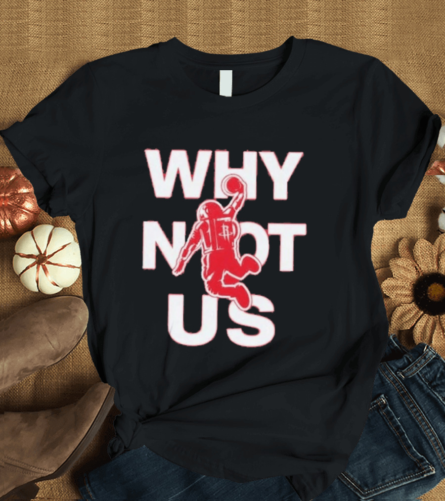 Houston Rockets Why Not Us Game 6 Basketball Player Draping Ball T-Shirt