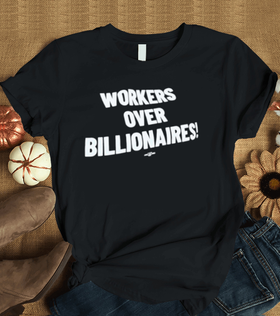 Workers Over Billionaires May Day Celebration Prioritizing Labor Solidarity T-Shirt