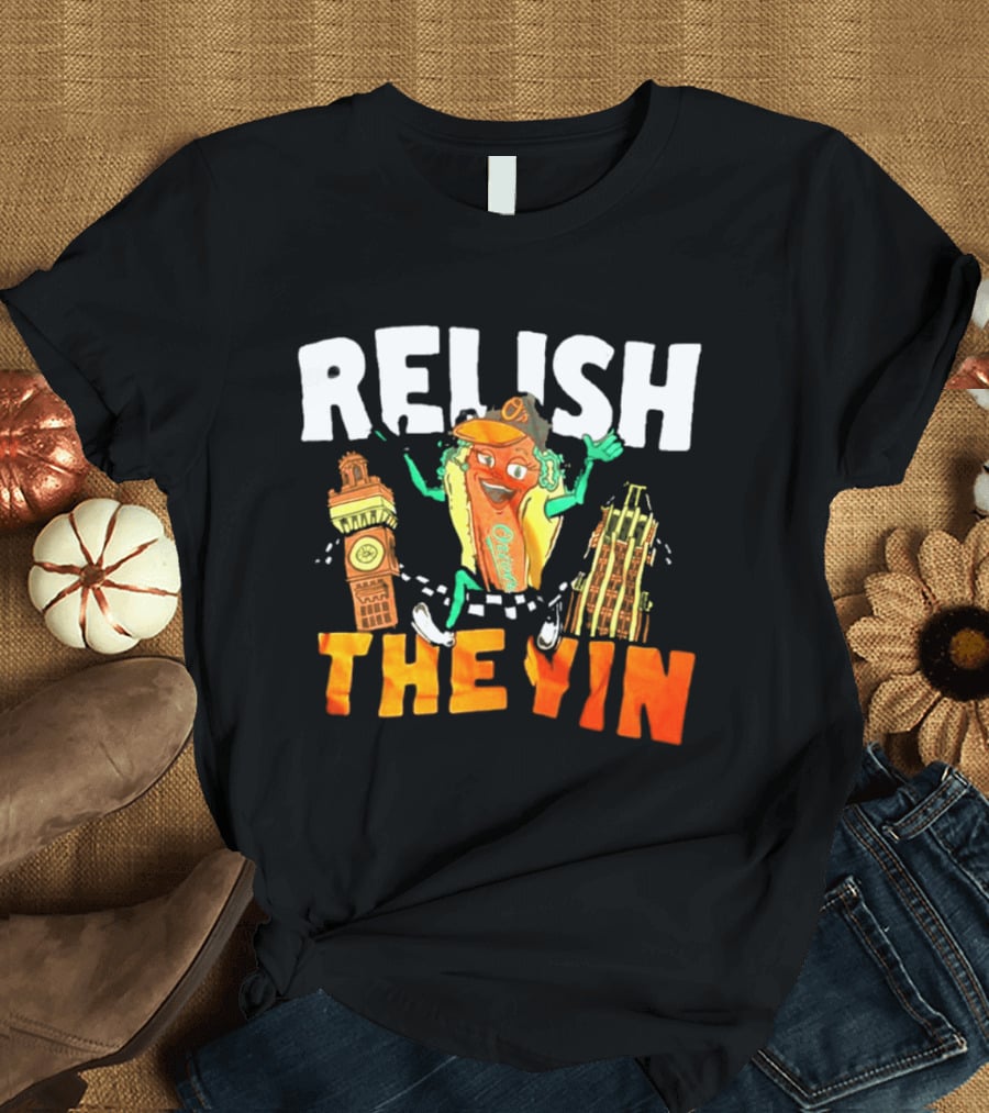 Relish The Yin Orioles Hot Dog Cartoon Baltimore 2026 T-Shirt