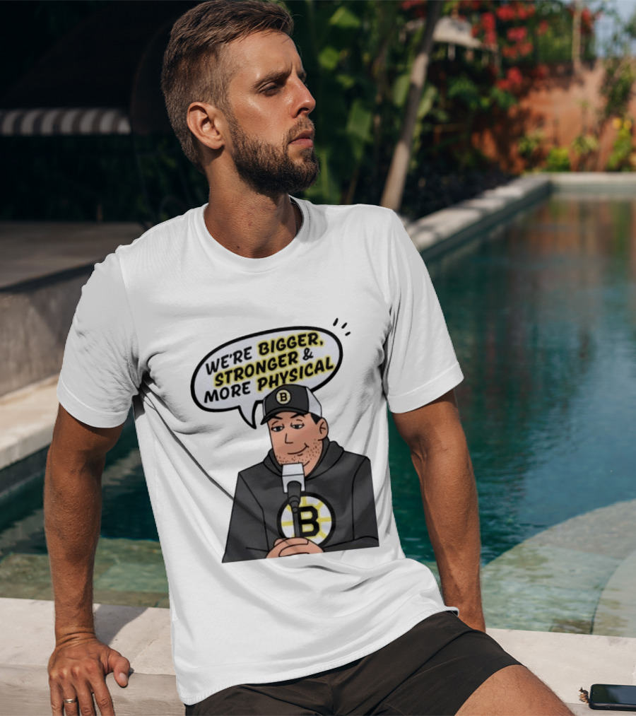 Boston Bruins We're Bigger Stronger More Physical Cartoon Character With Microphone T-Shirt