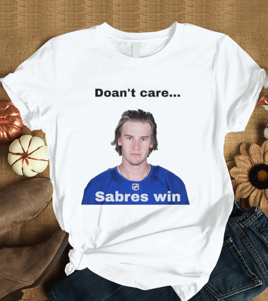 Josh Doan Doan't Care Sabres Win T-Shirt