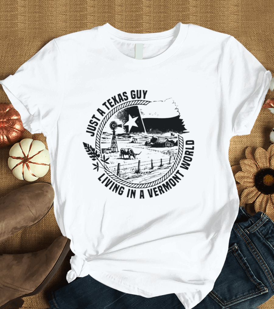 Just A Texas Guy Living In A Vermont World Country Landscape Texas Star Flag T-Shirt