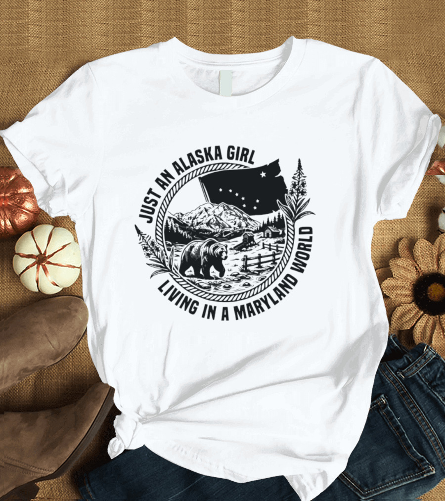 Just An Alaska Girl Living In A Maryland World Bear Flag And Mountain Scene T-Shirt