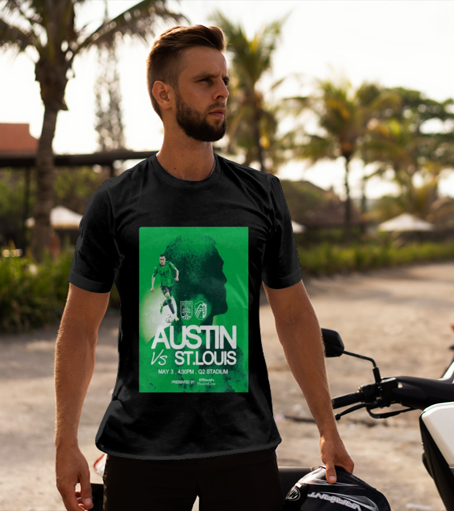 Austin FC Vs St. Louis May 3 4:30 PM Q2 Stadium St. David's HealthCare T-Shirt