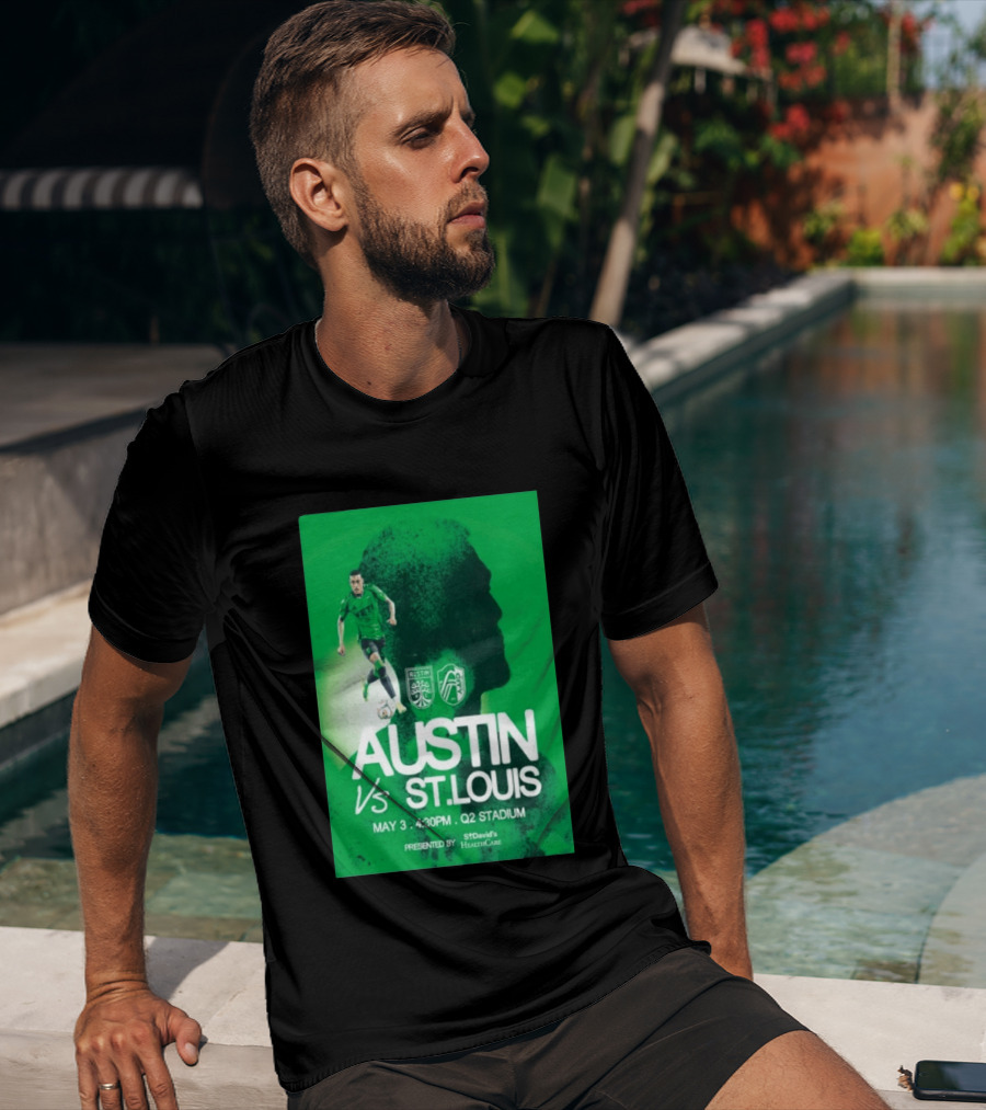 Austin FC Vs St. Louis May 3 4:30 PM Q2 Stadium St. David's HealthCare T-Shirt