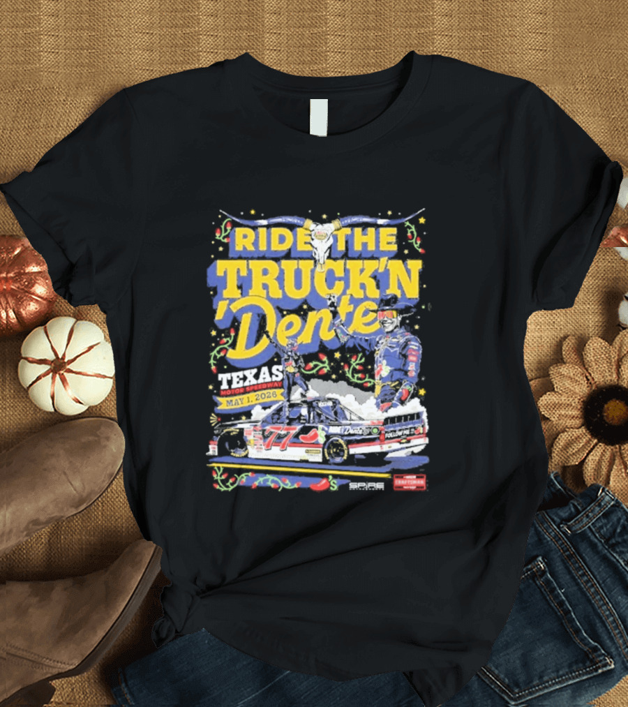 Ride The Truck'n Dente Texas Win May 2023 T-Shirt